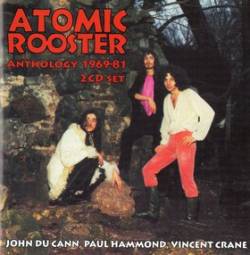 Atomic Rooster : Anthology 1969-1981